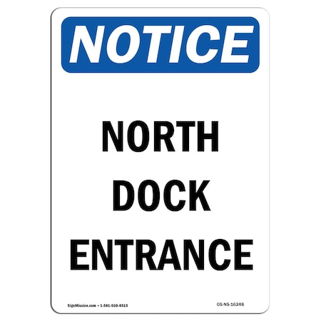 Signmission Safety Sign, OSHA Notice, 14" Height, NOTICE North Dock Entrance Sign, Portrait OS-NS-D-1014-V-16248